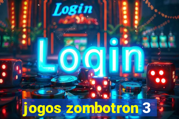 jogos zombotron 3